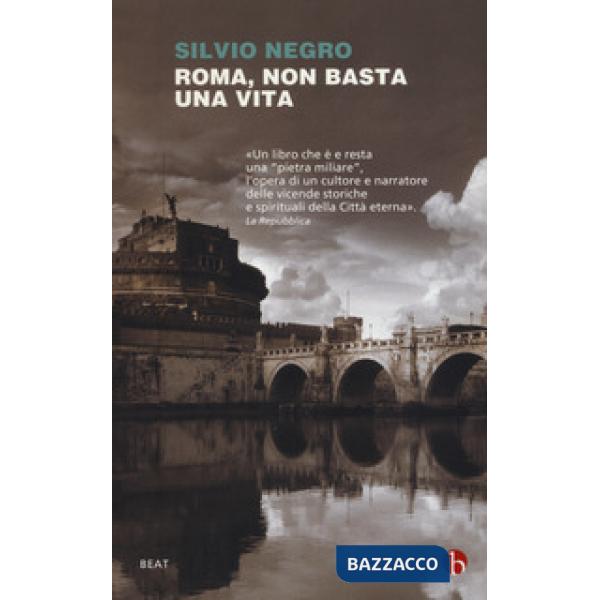 Roma, non basta una vita