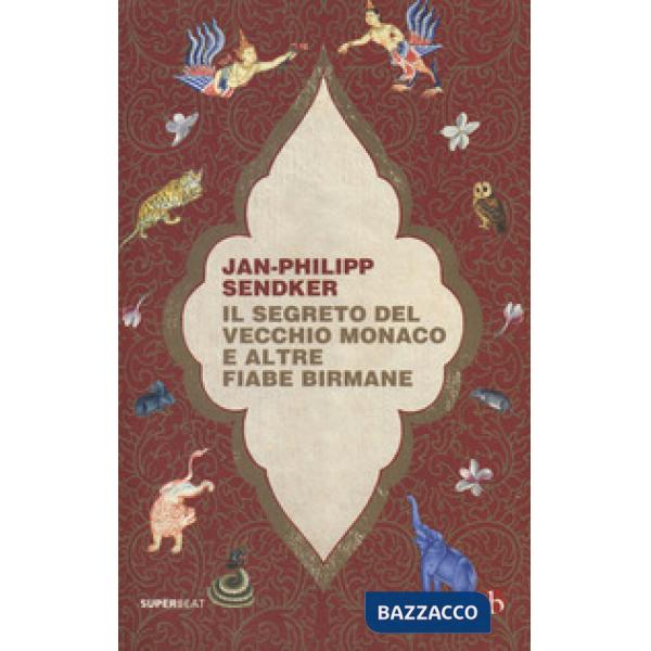 Segreto del vecchio monaco e altre fiabe birmane (Il)