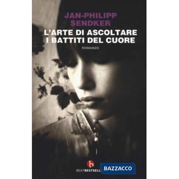 Arte di ascoltare i battiti del cuore. Nuova ediz. (L')