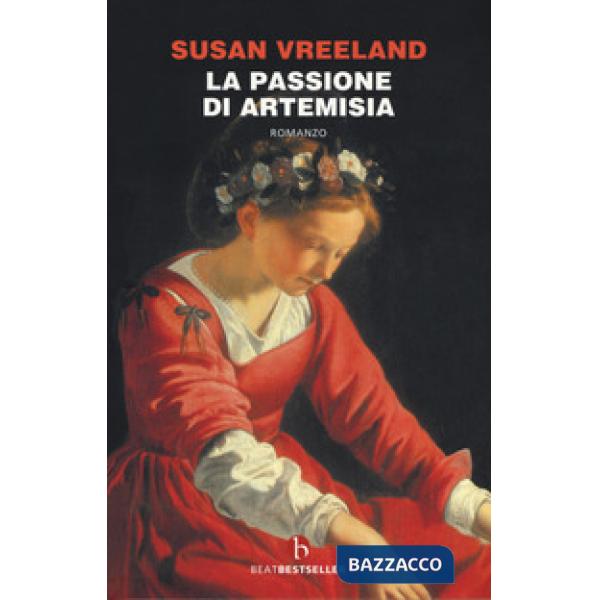 Passione di Artemisia. Nuova ediz. (La)