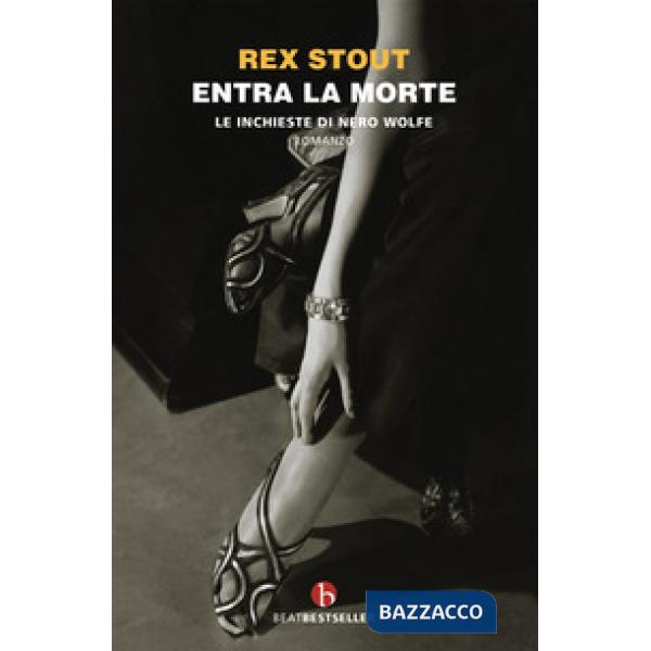 Entra la morte. Le inchieste di Nero Wolfe