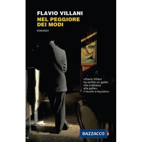 Nel peggiore dei modi. Le inchieste del commissario Cavallo