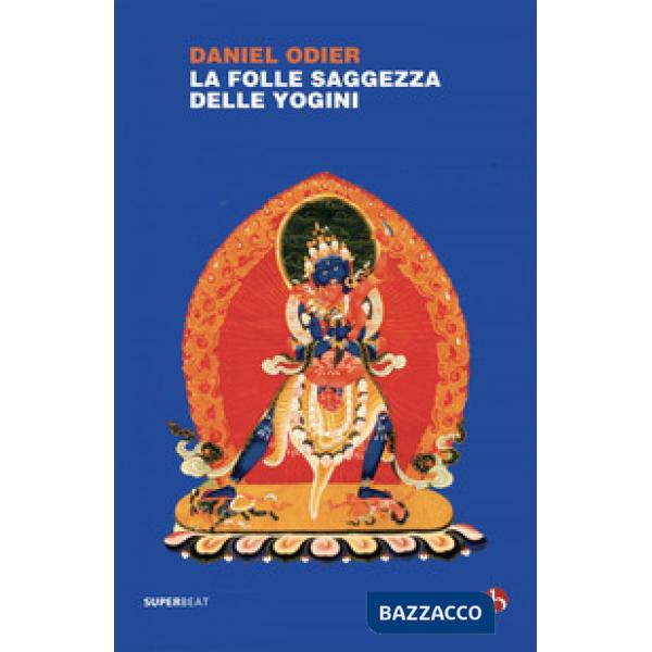 Folle saggezza delle yogini (La)