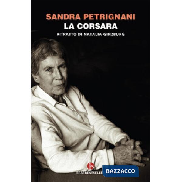 Corsara. Ritratto di Natalia Ginzburg (La)