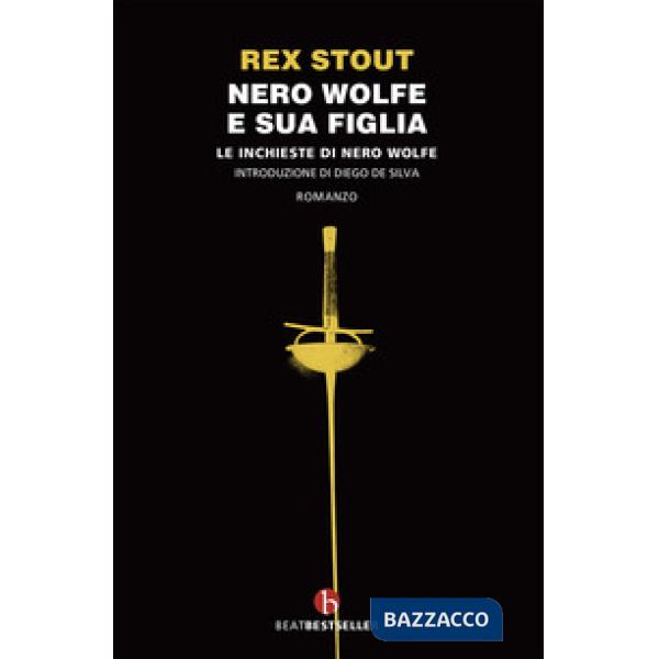 Nero Wolfe e sua figlia. Le inchieste di Nero Wolfe