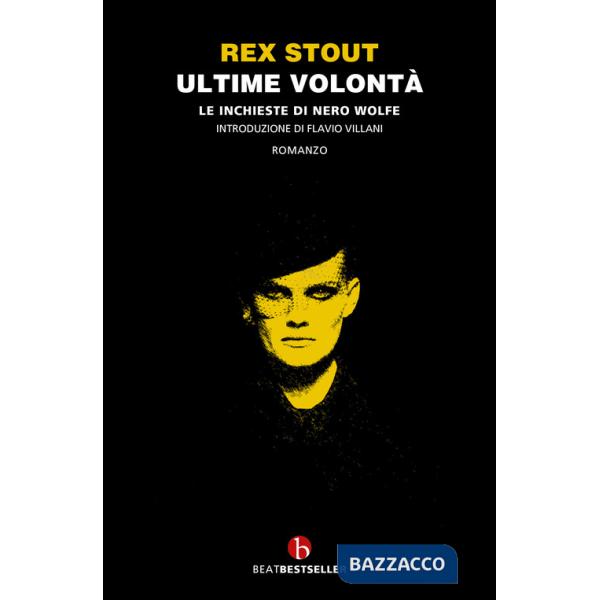 Ultime volontà. Le inchieste di Nero Wolfe