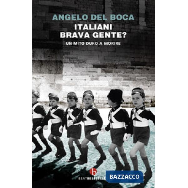 Italiani, brava gente? Un mito duro a morire