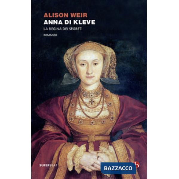 Anna di Kleve. La regina dei segreti