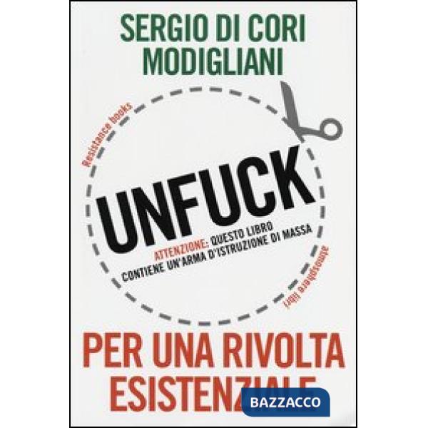 Unfuck. Per una rivolta esistenziale