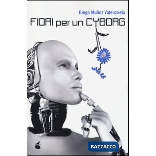 Fiori per un cyborg