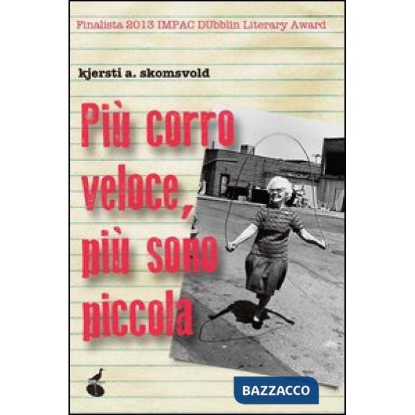 Più corro veloce, più sono piccola