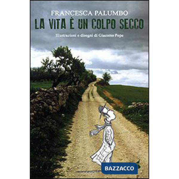 Vita è un colpo secco (La)