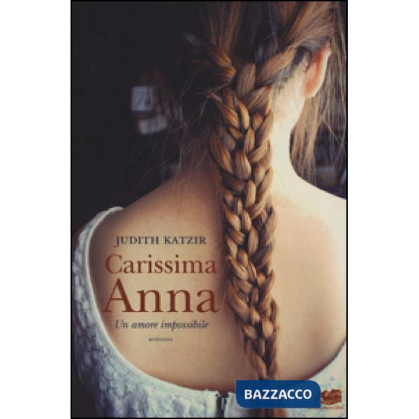 Carissima Anna. Un amore impossibile