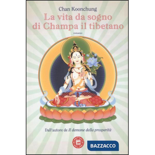 Vita da sogno di Champa il tibetano (La)