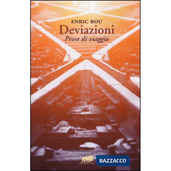 Deviazioni. Prose di viaggio