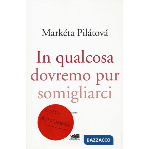 In qualcosa dovremo pur somigliarci