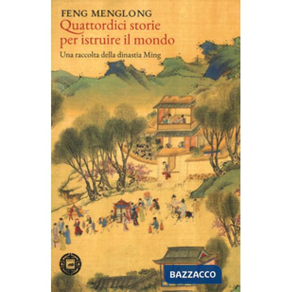 Quattordici storie per istruire il mondo. Una raccolta della dinastia Ming