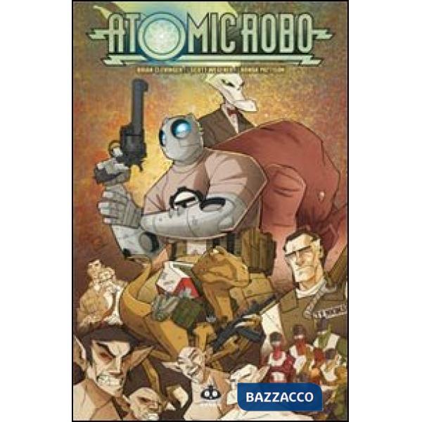 Atomic Robo. Vol. 4: Atomic Robo e altre stranezze