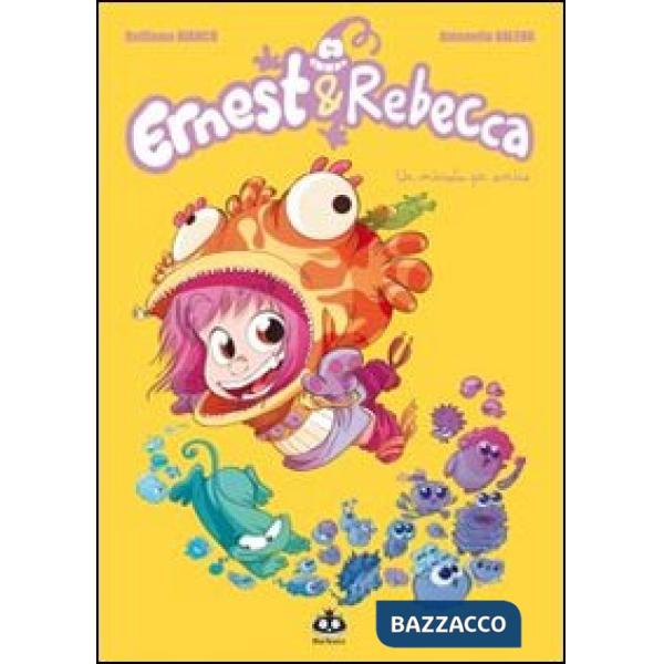 Ernest & Rebecca. Vol. 1: Un microbo per amico