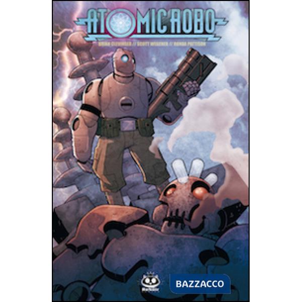 Atomic Robo. Vol. 1: Atomic Robo e gli scienziati combattenti della Tesladyne