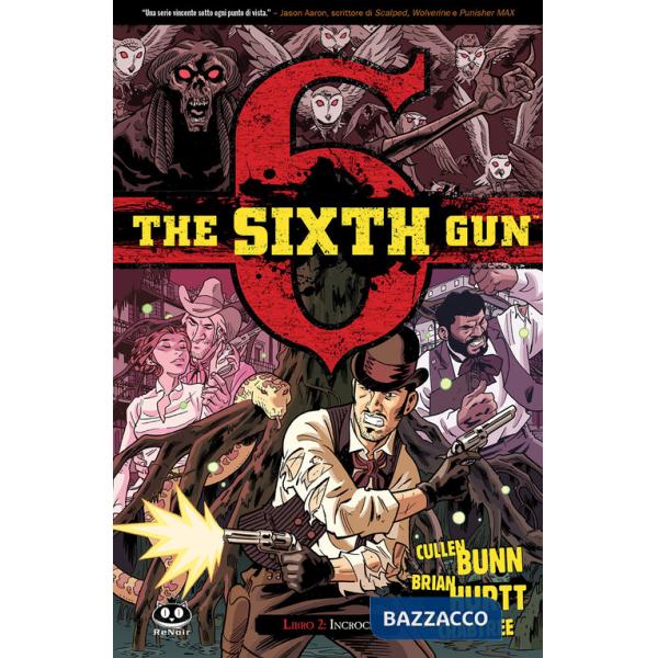 Sixth gun (The). Vol. 2: Incroci