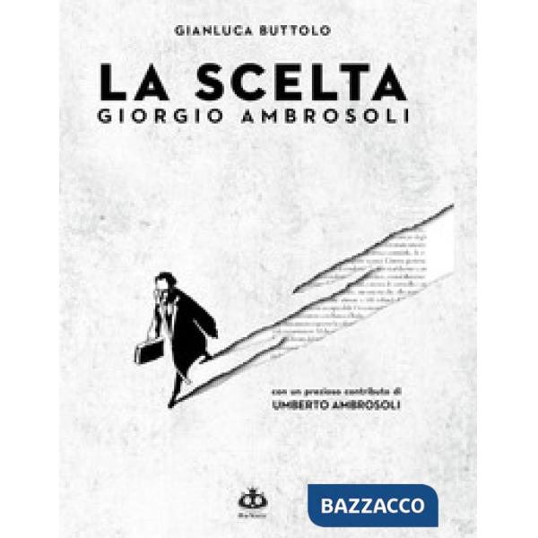 Scelta. Giorgio Ambrosoli (La)