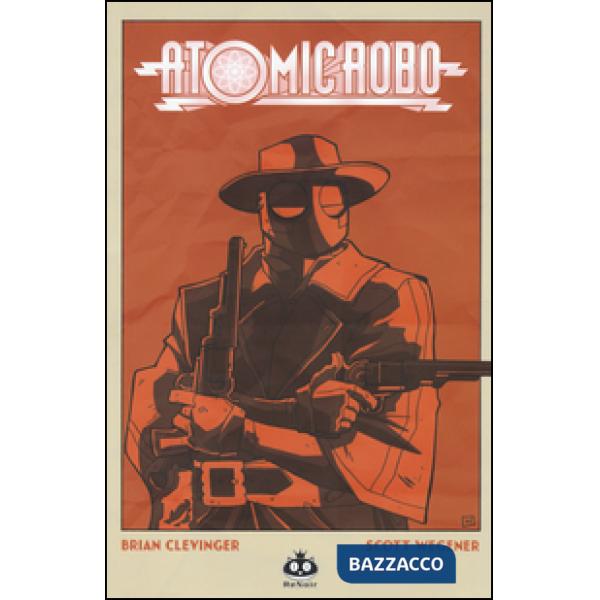 Atomic Robo. Vol. 9: Atomic Robo e i cavalieri del cerchio d'oro