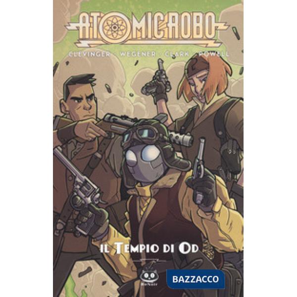 Atomic Robo. Vol. 11: Atomic Robo e il tempio di Od