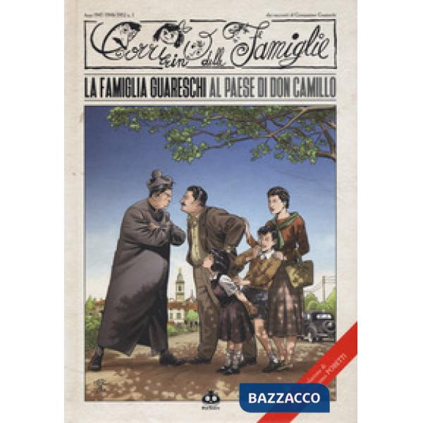 Corrierino delle famiglie dai racconti di Giovannino Guareschi (Il). Vol. 1: La famiglia Guareschi al paese di don Camillo