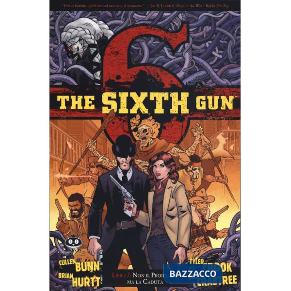 Sixth gun (The). Vol. 7: Non il proiettile, ma la caduta