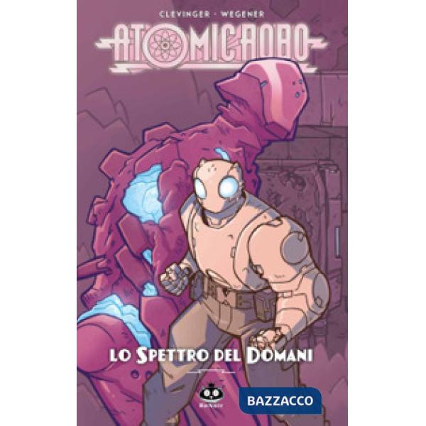 Atomic Robo. Vol. 12: Lo spettro del domani