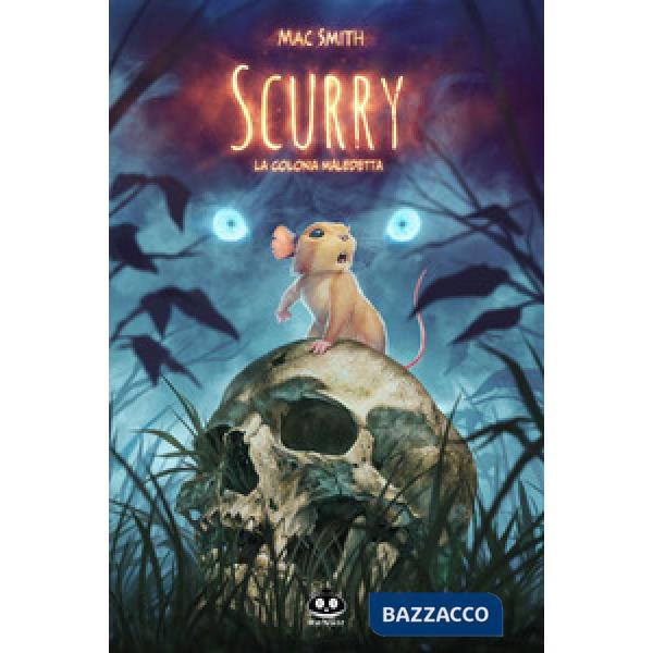 Scurry. Vol. 1: La colonia maledetta