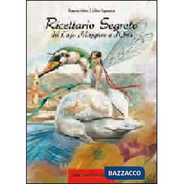 Ricettario segreto del lago Maggiore e d'Orta