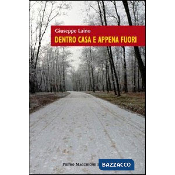 Dentro casa e appena fuori