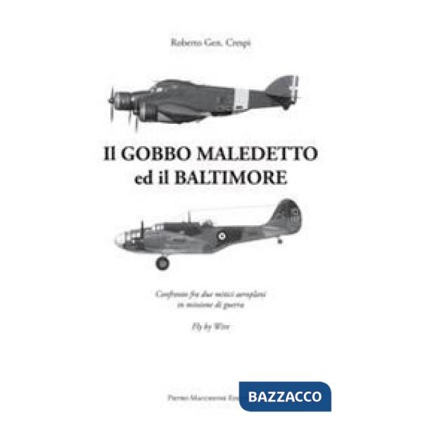 Gobbo maledetto e il Baltimore. Confronto fra due mitici aeroplani in missione (Il)