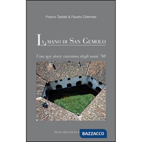 Mano di San Gemolo. Una spy story varesina degli anni '80 (La)