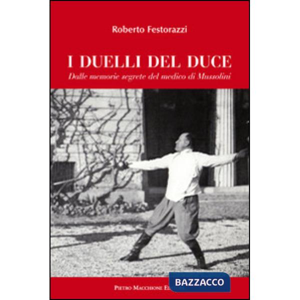 Duelli del Duce. Dalle memorie segrete del medico di Mussolini (I)