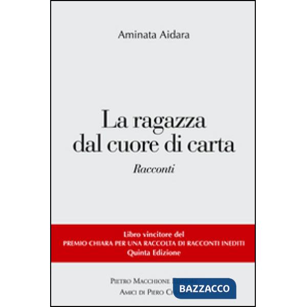 Ragazza dal cuore di carta. Vincitori del premio Chiara, sezione inediti (La)