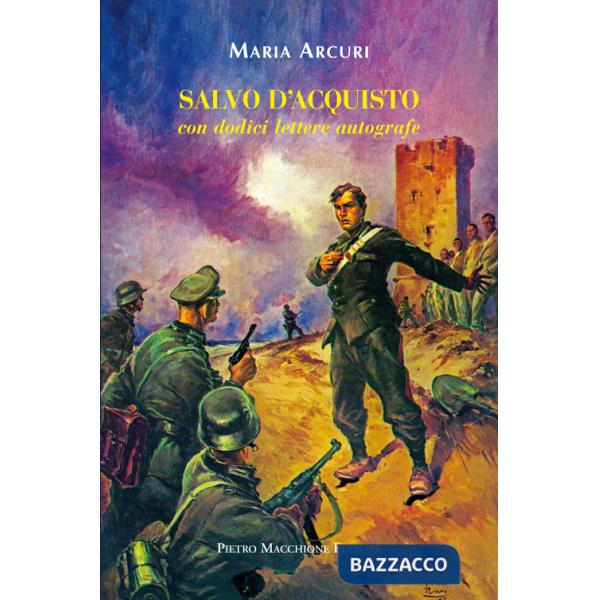 Salvo d'Acquisto. Con dodici lettere autografe