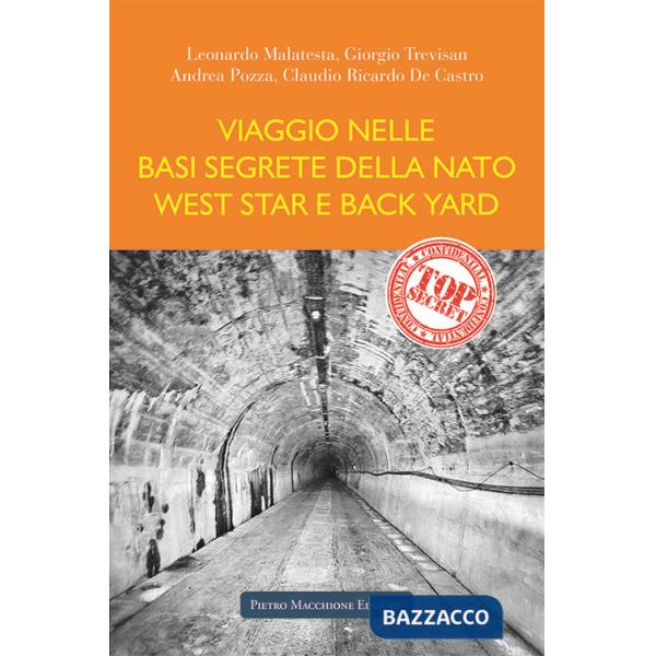 Viaggio nelle basi segrete della Nato West Star e Back Yard