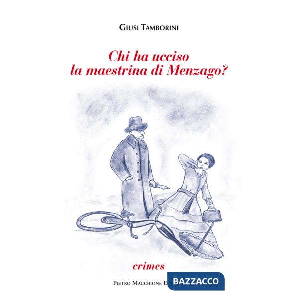 Chi ha ucciso la maestrina di Menzago?