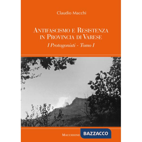 Antifascismo e Resistenza in provincia di Varese. I protagonisti