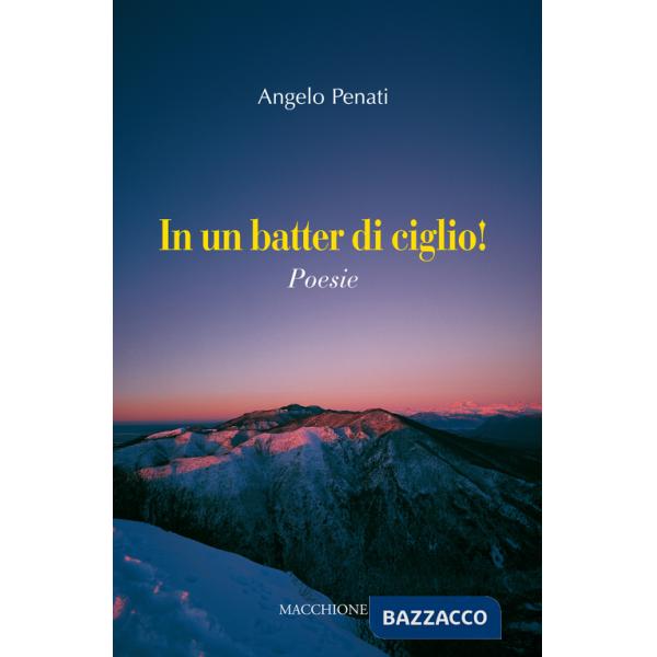 In un batter di ciglio!