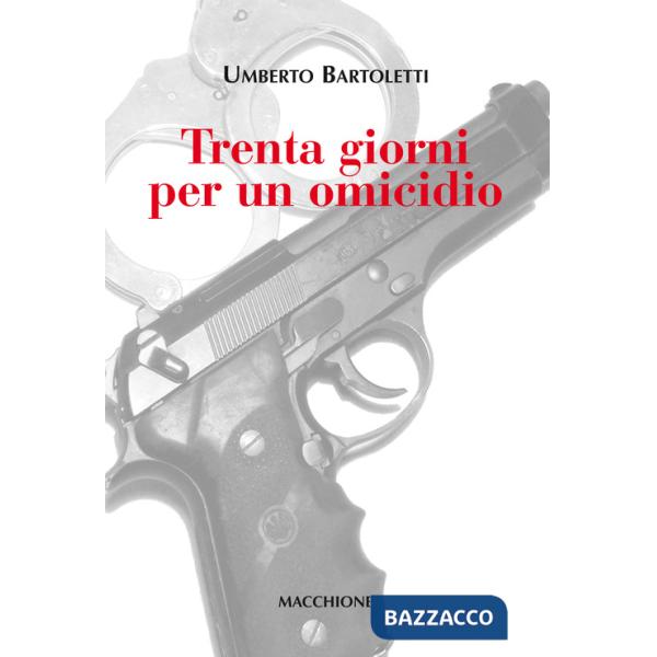 Trenta giorni per un omicidio