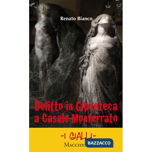 Delitto in gipsoteca a Casale Monferrato