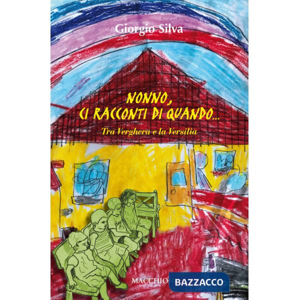 Nonno, ci racconti di quando... Tra Verghera e la Versilia