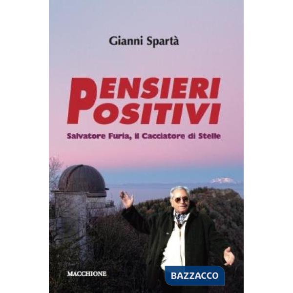 Pensieri positivi. Salvatore Furia, il cacciatore di stelle