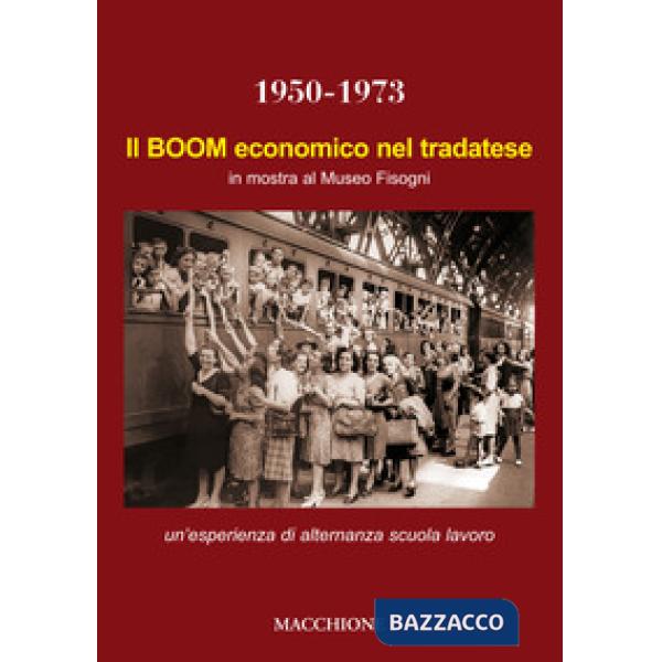 Boom economico nel tradatese 1950-1973. In mostra al Museo Fisogni un'esperienza