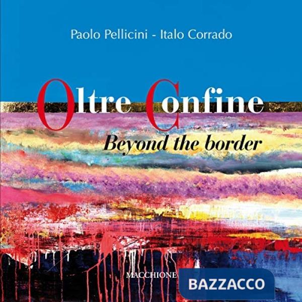 Oltre confine. Ediz. italiana e inglese