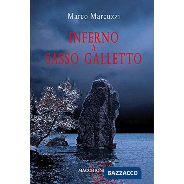 Inferno a Sasso Galletto